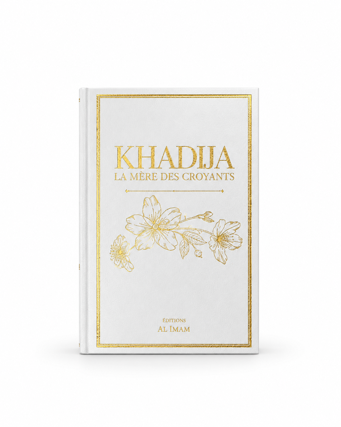 Khadija - La mère des croyants