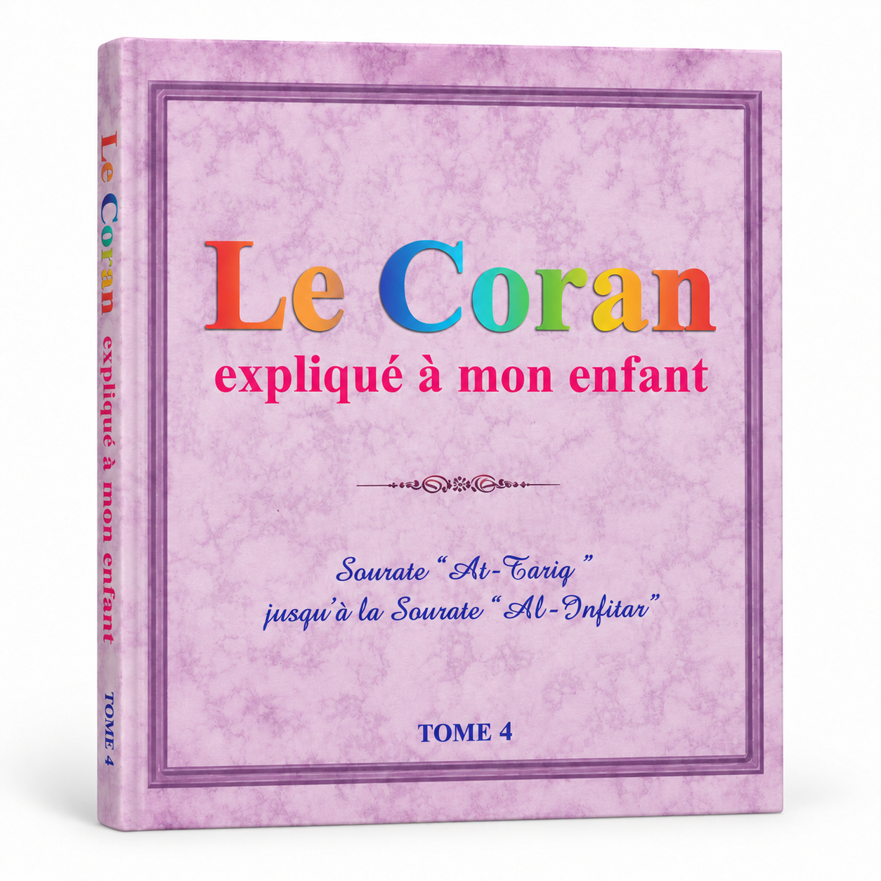 Le coran expliqué à mon enfant - Tome 4