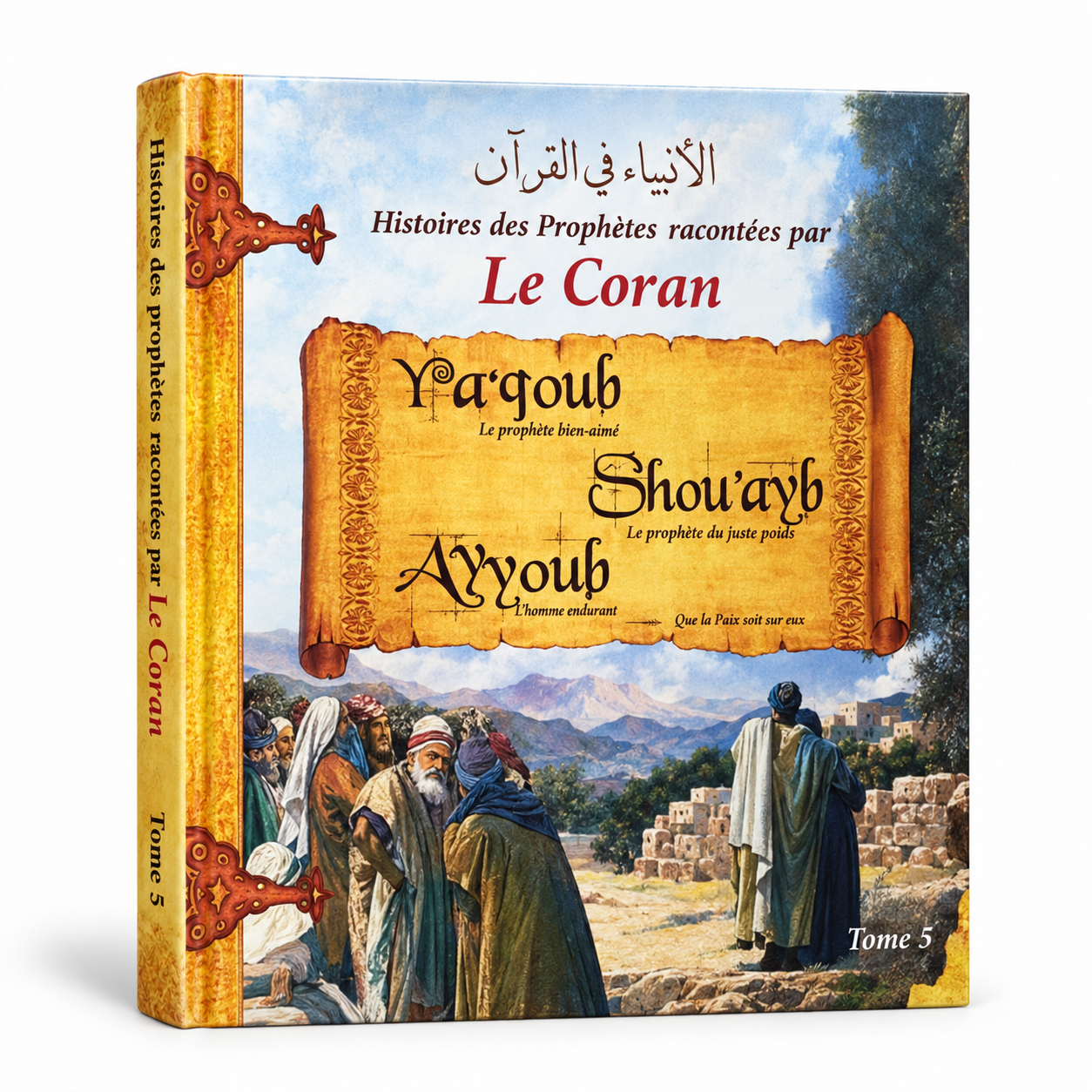 Histoires des prophètes racontées par le Coran - Tome 5
