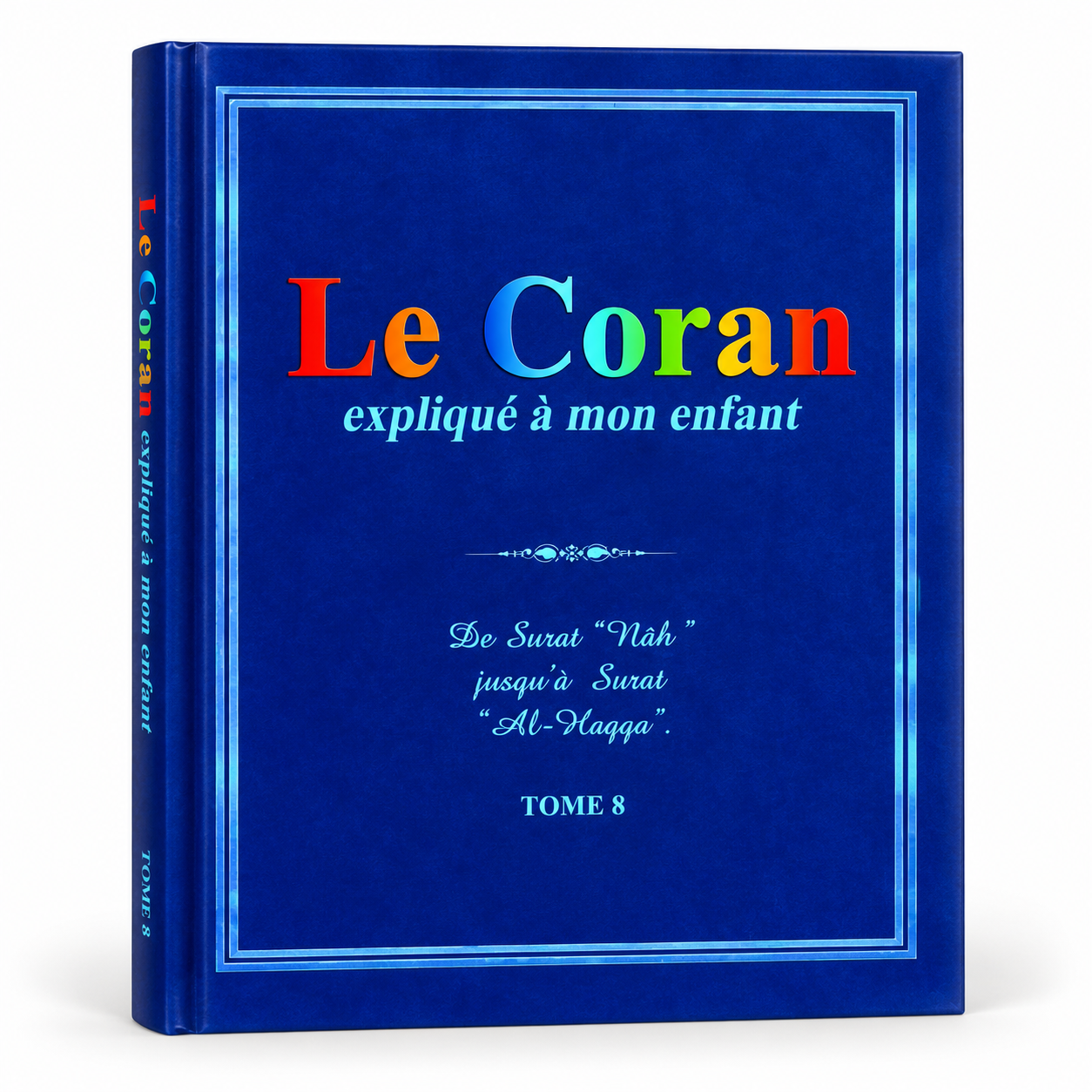 Le coran expliqué à mon enfant - Tome 8