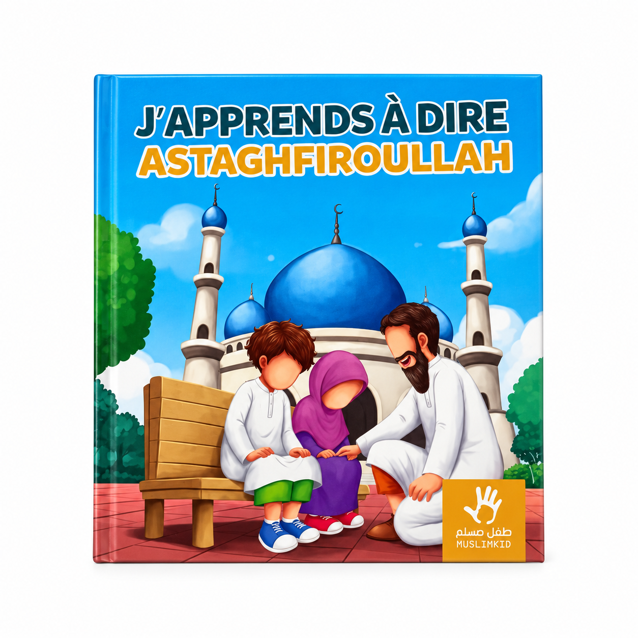 J'apprends à dire Astaghfiroullah
