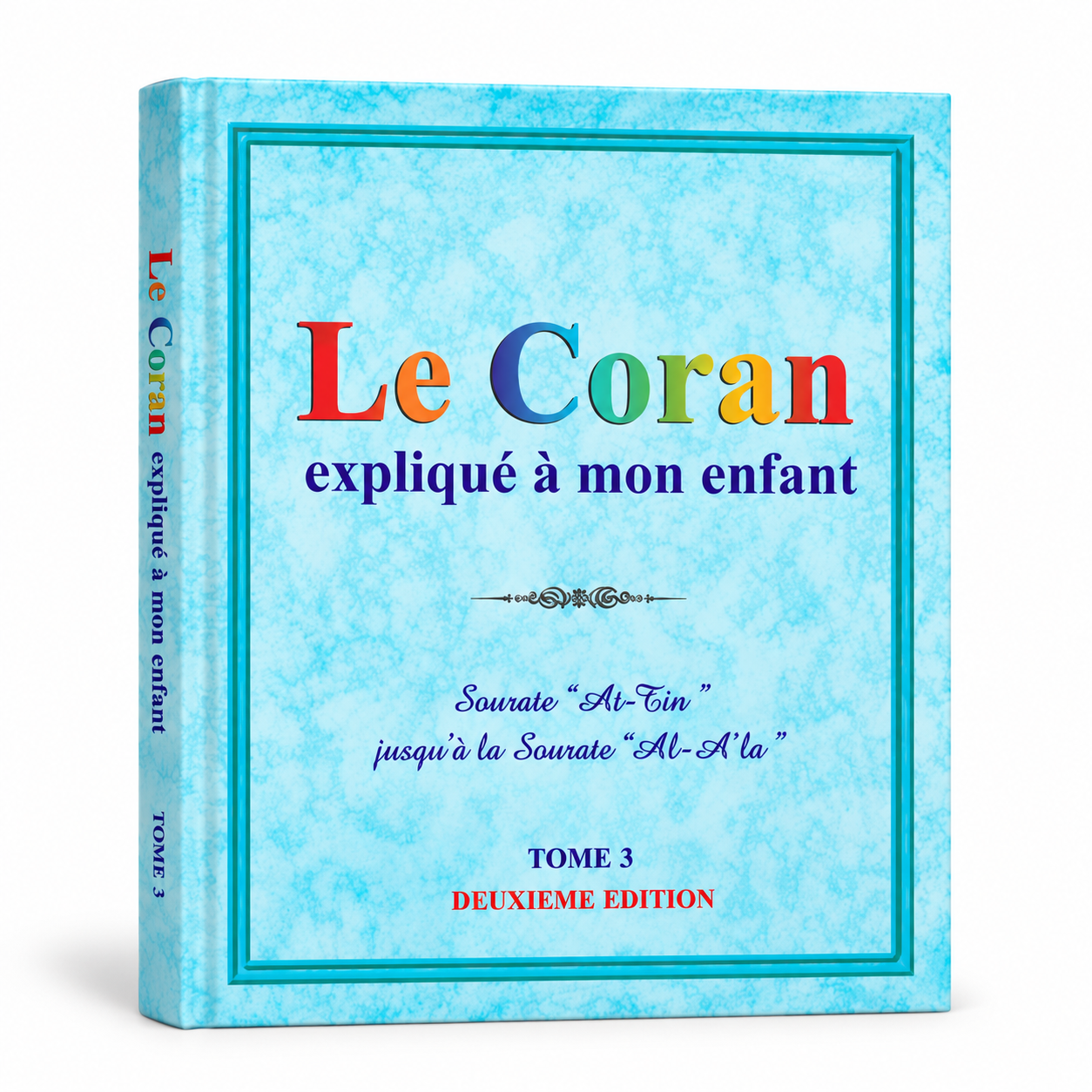Le coran expliqué à mon enfant - Tome 3