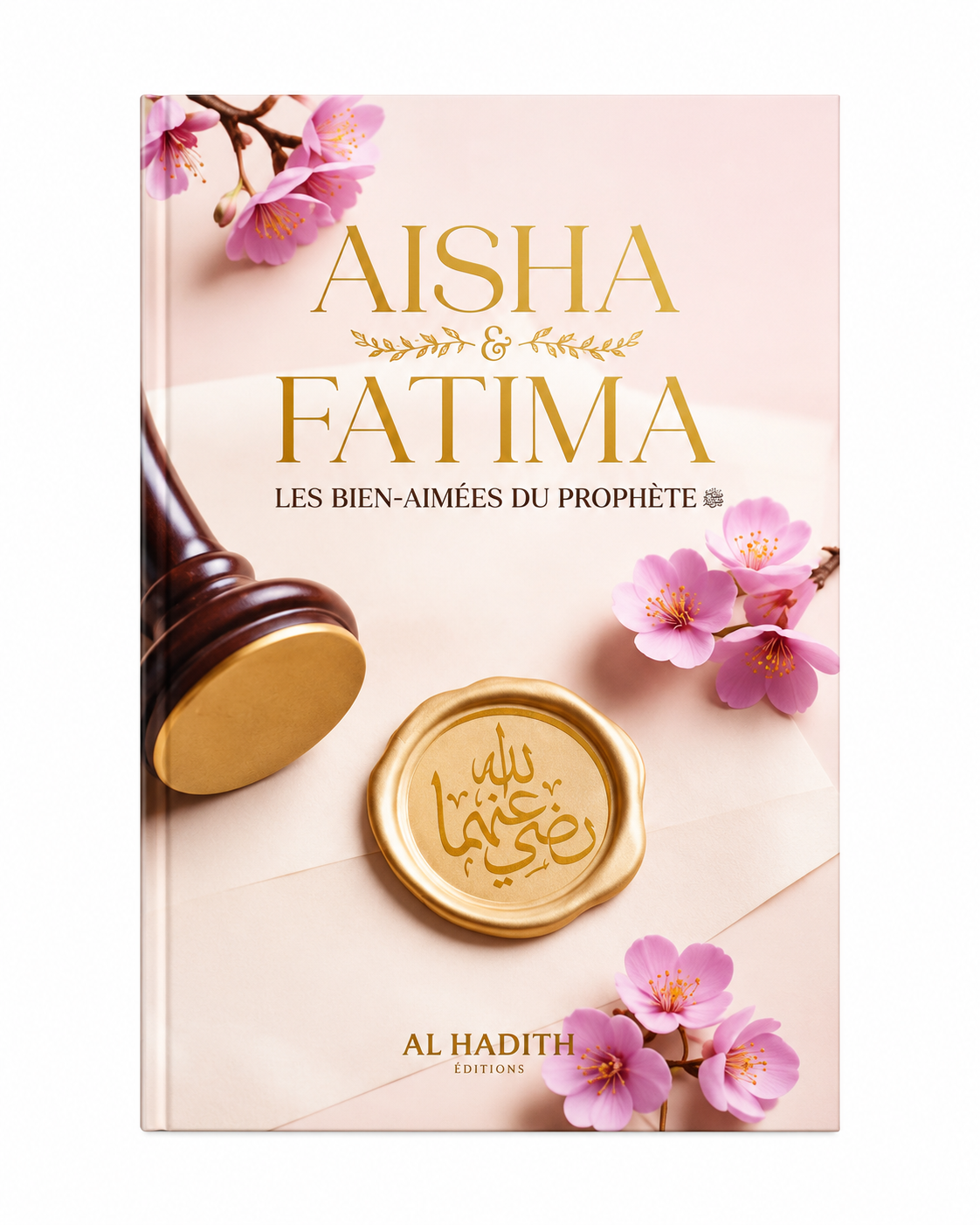 Aisha & Fatima - Les bien-aimées du Prophète ﷺ