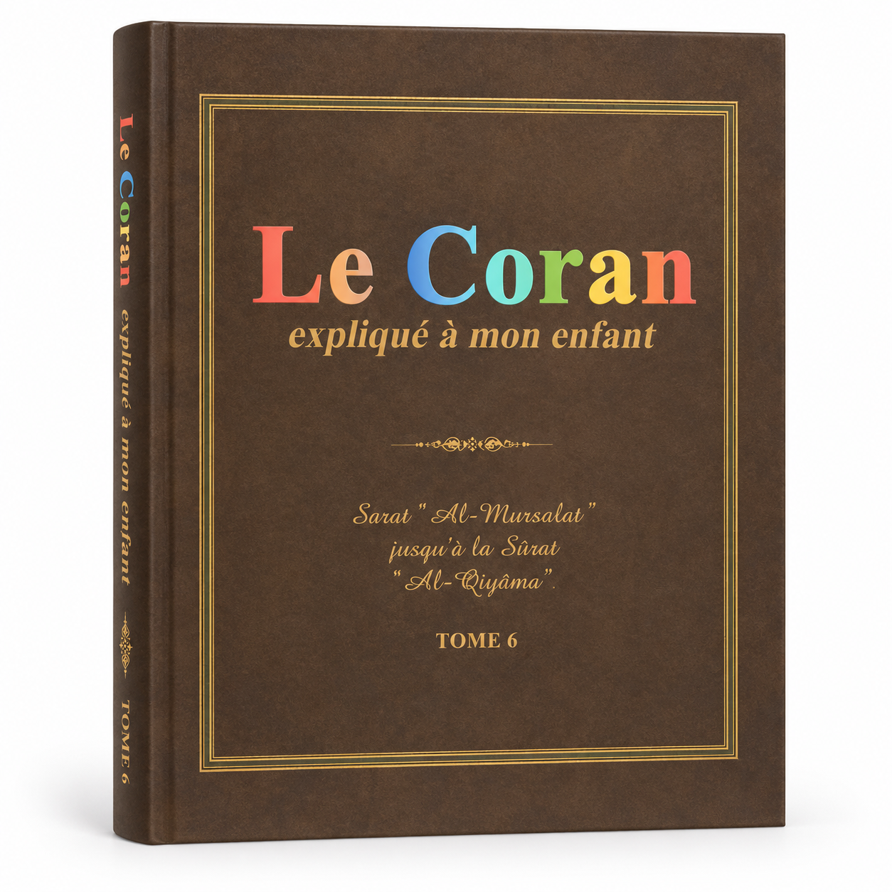 Le coran expliqué à mon enfant - Tome 6